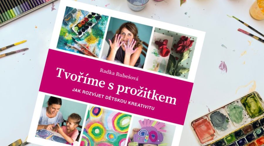 Kniha Tvoříme s prožitkem aneb Jak rozvíjet dětskou kreativitu autorky Radky Rubešové pro všechny, co tvoří s dětmi ve věku 2 – 10 let nabízí svobodné tvoření, podporu sebevědomí, kreativitu a radost z tvorby.