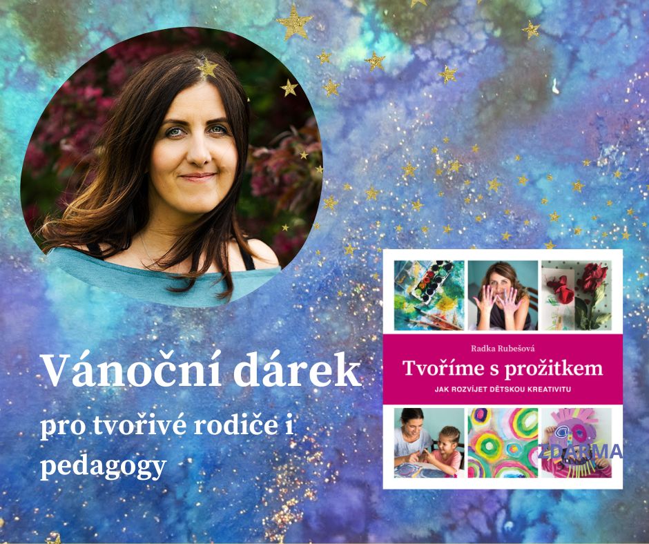 Tip na dárek - knihu Tvoříme s prožitkem - pro paní učitelku ve školce nebo ve škole získáte na vánočním prožitkovém tvoření s Radkou Rubešovou