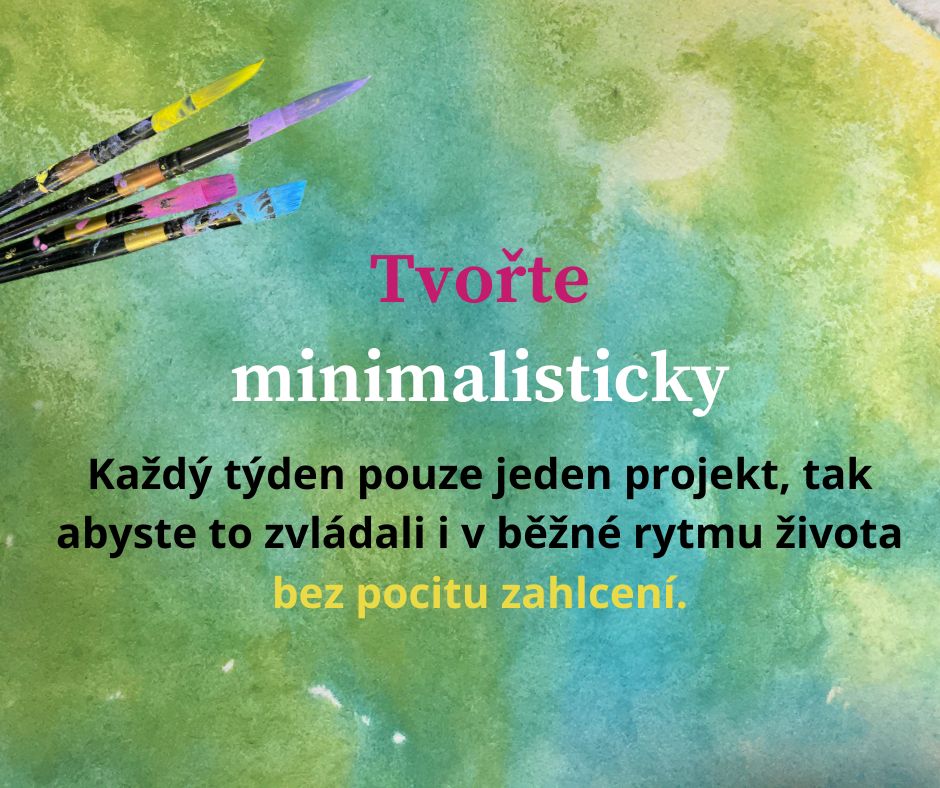 Tvořte minimalisticky každý den pouze jeden projekt bez pocitu zahlcení